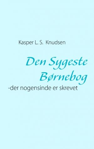 Den Sygeste Børnebog (Bog)