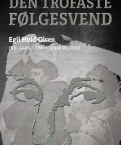 Den Trofaste Følgesvend - Egil Hvid-olsen - Bog