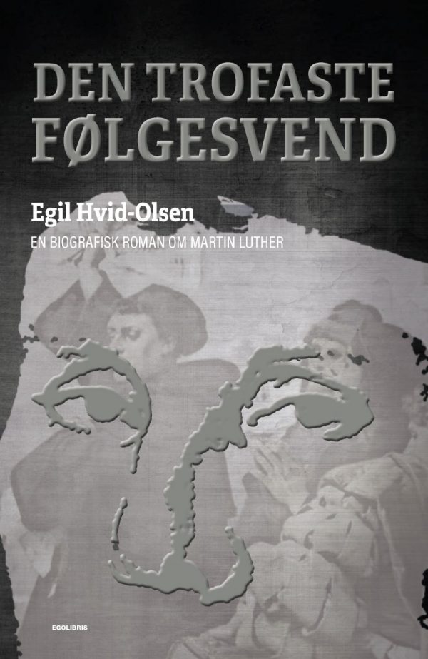 Den Trofaste Følgesvend - Egil Hvid-olsen - Bog