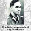 Den Tyske Kommandant - Og Danskerne - Ole E. Christiansen - Bog