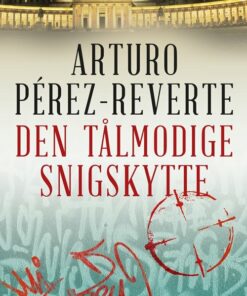 Den Tålmodige Snigskytte - Arturo Pérez-reverte - Bog