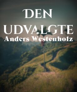 Den Udvalgte - Anders Westenholz - Bog