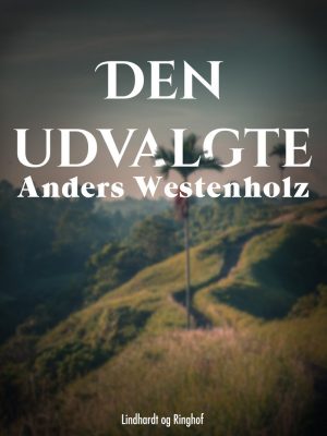 Den Udvalgte - Anders Westenholz - Bog