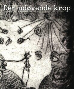 Den Udøvende Krop - Maximum Bonjour - Bog