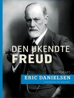 Den Ukendte Freud - Eric Danielsen - Bog