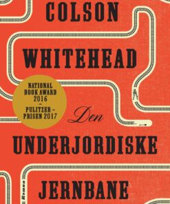 Den Underjordiske Jernbane - Colson Whitehead - Bog