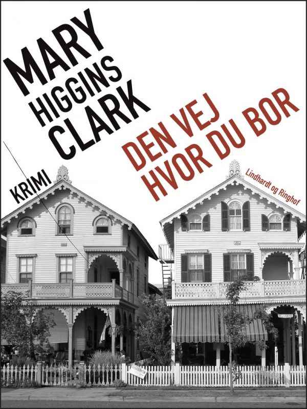 Den Vej Hvor Du Bor - Mary Higgins Clark - Bog