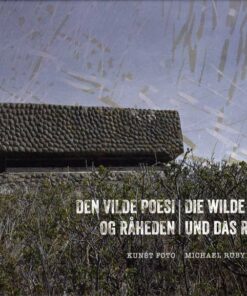 Den Vilde Poesi Og Råheden / Die Wilde Poesie Und Das Rohe - Michael Ruby - Bog