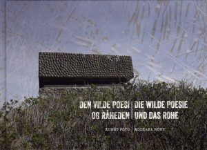 Den Vilde Poesi Og Råheden / Die Wilde Poesie Und Das Rohe - Michael Ruby - Bog