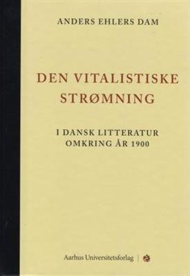 Den Vitalistiske Strømning - Anders Ehlers Dam - Bog