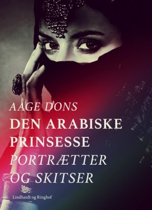 Den arabiske prinsesse: Portrætter og Skitser (E-bog)