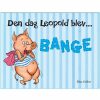 Den dag Leopold blev bange (Bog)