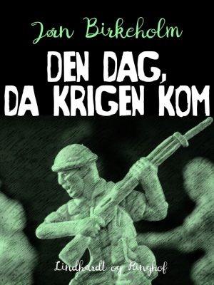 Den dag, da krigen kom (E-bog)