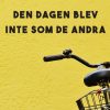 Den dagen blev inte som de andra (E-bog)