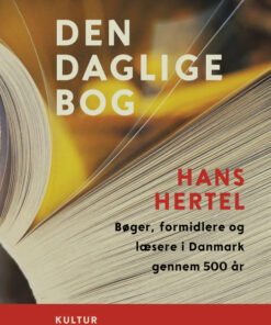 Den daglige bog. Bøger, formidlere og læsere i Danmark gennem 500 år (E-bog)