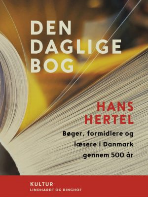 Den daglige bog. Bøger, formidlere og læsere i Danmark gennem 500 år (E-bog)