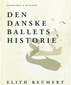 Den danske ballets historie (E-bog)