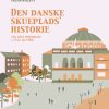 Den danske skueplads historie fra dens oprindelse i 1722 til 1900 (Bog)