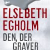 Den, der graver (E-bog)