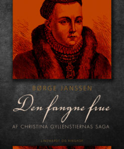 Den fangne frue: Af Christina Gyllenstiernas Saga (Bog)