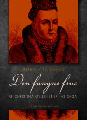 Den fangne frue: Af Christina Gyllenstiernas Saga (Bog)