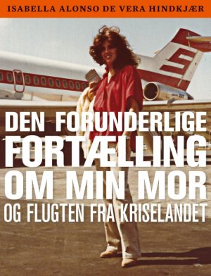 Den forunderlige fortælling om min mor og flugten fra kriselandet (E-bog)