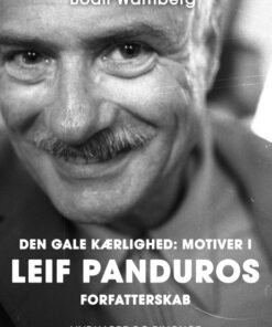 Den gale kærlighed: Motiver i Leif Panduros forfatterskab (E-bog)