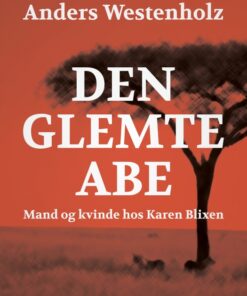 Den glemte abe: Mand og kvinde hos Karen Blixen (E-bog)