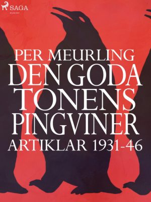 Den goda tonens pingviner : artiklar 1931-46 (E-bog)