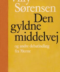 Den gyldne middelvej og andre debatindlæg (E-bog)