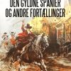 Den gyldne spanier og andre fortællinger (E-bog)