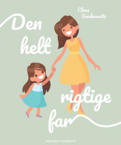 Den helt rigtige far (E-bog)