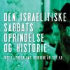 Den israelitiske Sabbats Oprindelse og Historie indtil Jerusalems Erobring år 70 e. Kr. (E-bog)