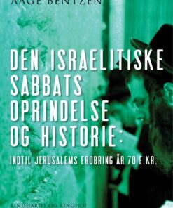 Den israelitiske Sabbats Oprindelse og Historie indtil Jerusalems Erobring år 70 e. Kr. (E-bog)