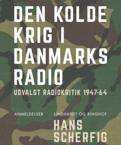 Den kolde krig i Danmarks Radio: udvalgt radiokritik 1947-64 (E-bog)