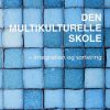 Den multikulturelle skole - integration og sortering (Bog)