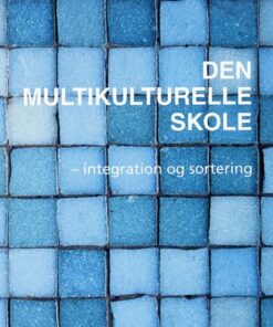 Den multikulturelle skole - integration og sortering (Bog)