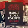 Den nye Danmarkskrønike: Hårde tider forude 1972-1980 (Bog)