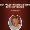 Den palæstinensiske dreng der ikke ville dø (E-bog)