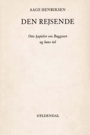 Den rejsende: Otte kapitler om Baggesen og hans tid (E-bog)