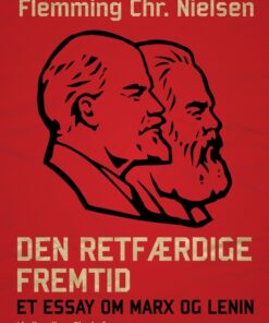Den retfærdige fremtid. Et essay om Marx og Lenin (E-bog)