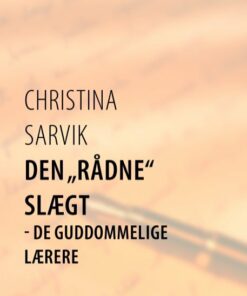 Den "rådne" Slægt - Christina Sarvik - Bog
