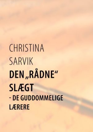 Den "rådne" Slægt - Christina Sarvik - Bog