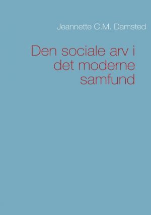 Den sociale arv i det moderne samfund (Bog)