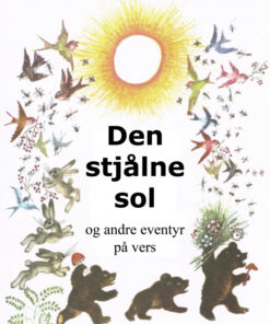 Den stjålne sol og andre eventyr på vers (E-bog)