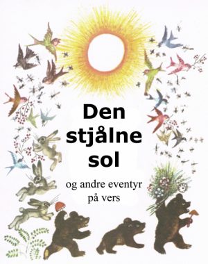 Den stjålne sol og andre eventyr på vers (E-bog)