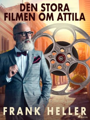 Den stora filmen om Attila (E-bog)