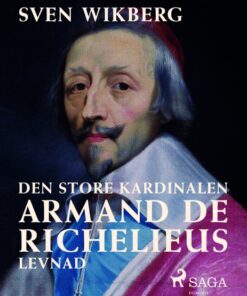 Den store kardinalen : Armand de Richelieus levnad (E-bog)