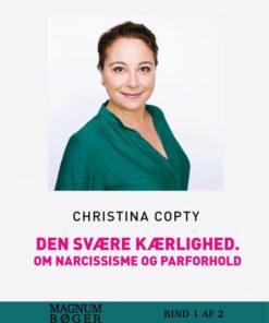 Den svære kærlighed. Om narcissisme og parforhold (storskrift (Bog)