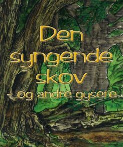 Den syngende skov - og andre gysere (Bog)